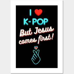 I Love K-Pop But Jesus Comes First Posters and Art